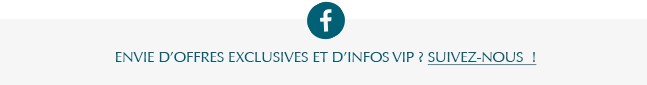 Envie d'offres exclusives et d'infos VIP ? Suivez-nous !